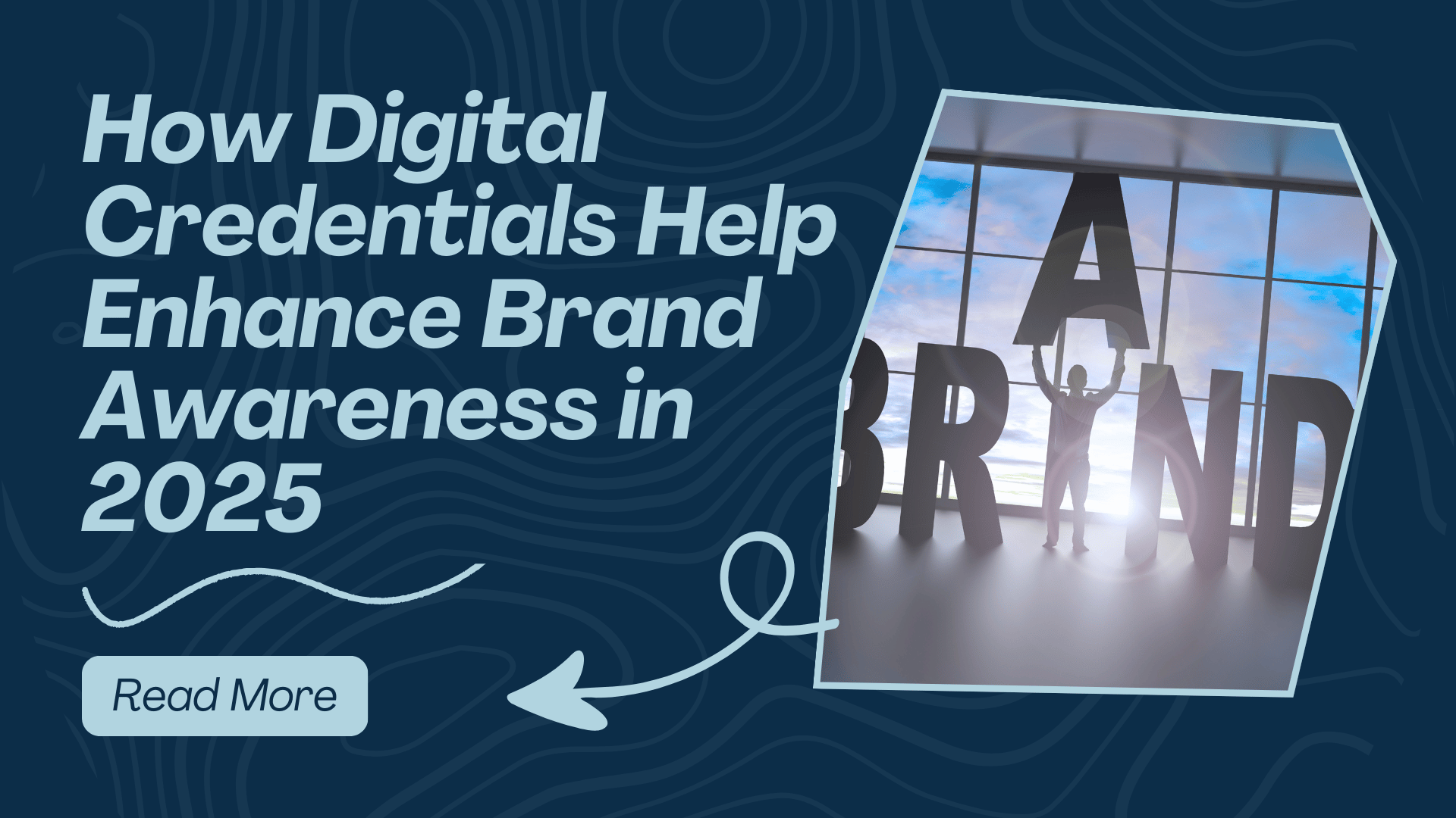 How Digital credentials Help Enhance Brand Awareness in 2025